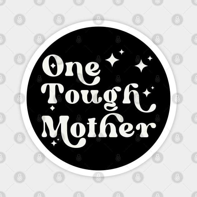 One Tough Mother Magnet by Esmhan's Store